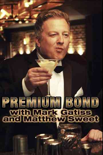 Premium Bond with Mark Gatiss and Matthew Sweet Poster
