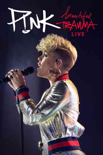 P!NK: Beautiful Trauma Live Poster