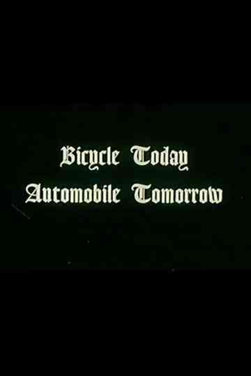 Bicycle Today, Automobile Tomorrow. Poster