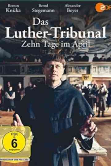 Das Luther-Tribunal - Zehn Tage im April Poster