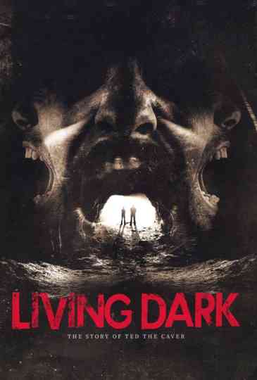 Living Dark: The Story of Ted the Caver poster