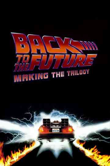 Back to the Future: Making the Trilogy Poster
