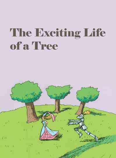 The Exciting Life of a Tree Poster