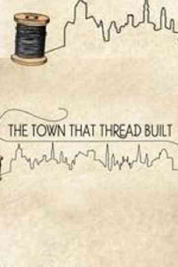 The Town That Thread Built Poster