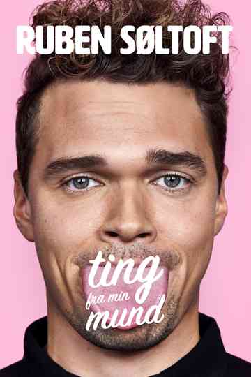 Ruben Søltoft: Ting Fra Min Mund Poster