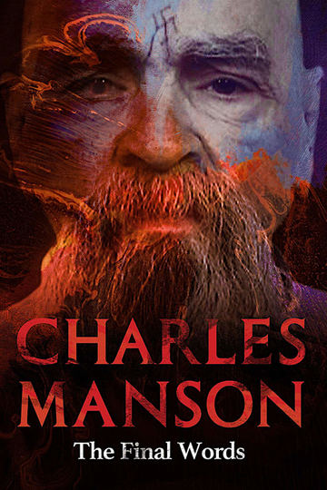 Charles Manson The Final Words