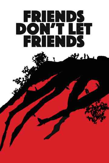 Friends Dont Let Friends Poster