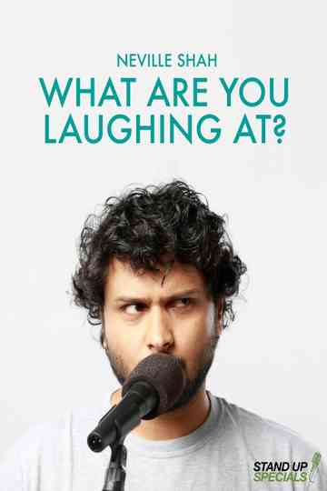 Neville Shah : What Are You Laughing At? Poster