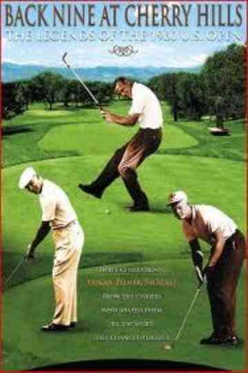 Back Nine at Cherry Hills The Legends of the 1960 US Open