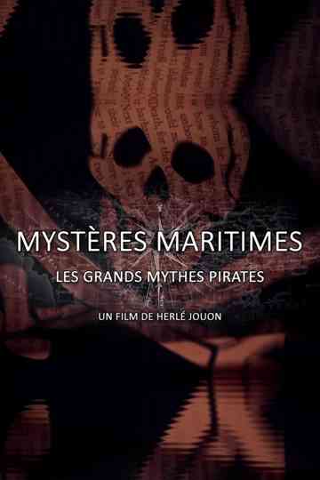 Mystères Maritimes: Les Grands Mythes Pirates Poster
