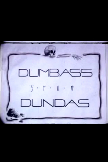 Dumbass From Dundas