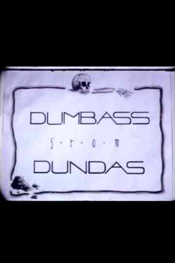 Dumbass From Dundas Poster