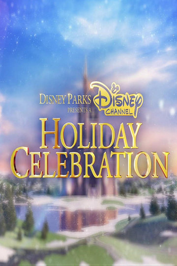 Disney Parks Presents a Disney Channel Holiday Celebration Poster