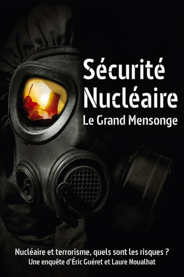 Sécurité nucléaire  le grand mensonge