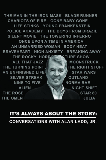 Its Always About the Story Conversations with Alan Ladd Jr