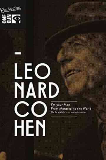 Leonard Cohen: I'm Your Man, From Montreal to the World Poster