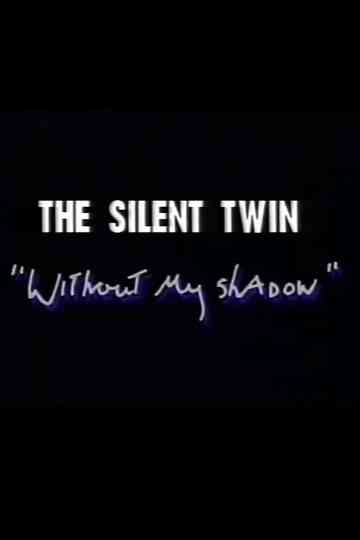 Silent Twin Without My Shadow Poster