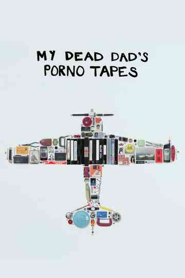 My Dead Dad's Porno Tapes Poster