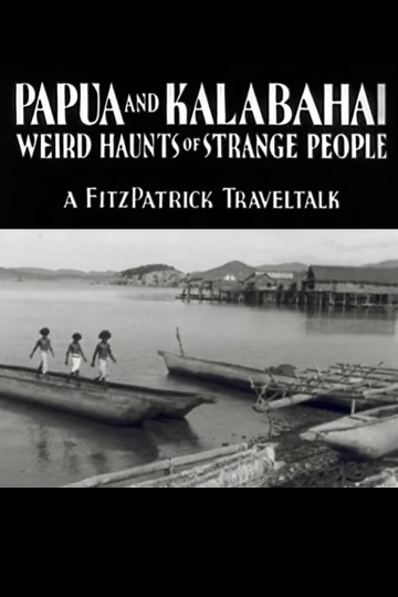 Papua and Kalabahai Weird Haunts of Strange People