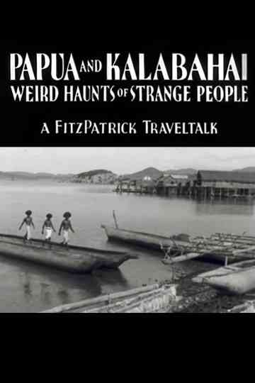 Papua and Kalabahai Weird Haunts of Strange People Poster