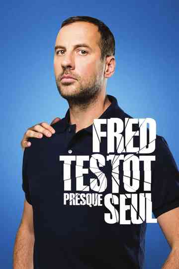 Fred Testot Presque Seul Poster