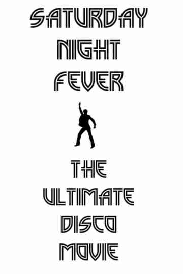 Saturday Night Fever: The Ultimate Disco Movie Poster