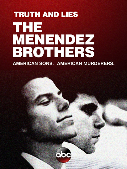 Truth and Lies The Menendez Brothers