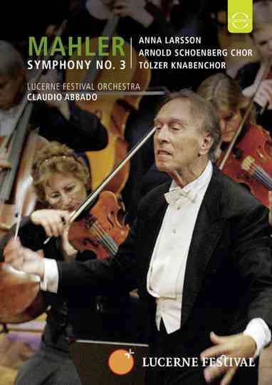 Lucerne 2007: Abbado conducts Mahler 3rd Symphony Poster