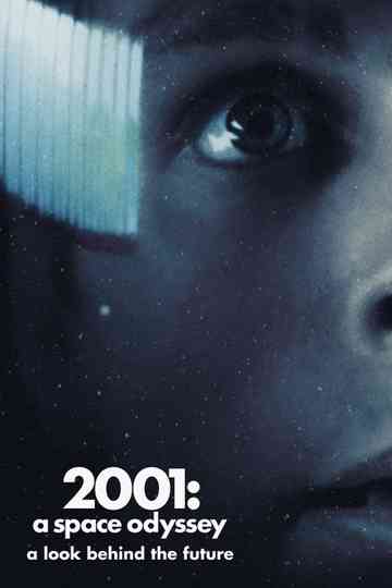 2001: A Space Odyssey - A Look Behind the Future Poster