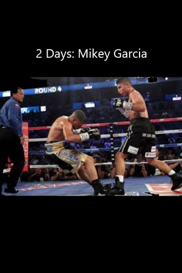 2 Days Mikey Garcia Poster