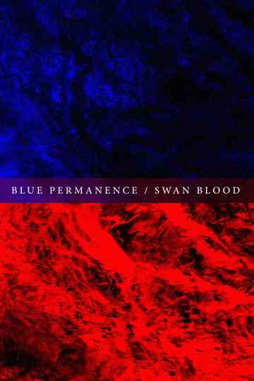 Blue Permanence  Swan Blood Poster