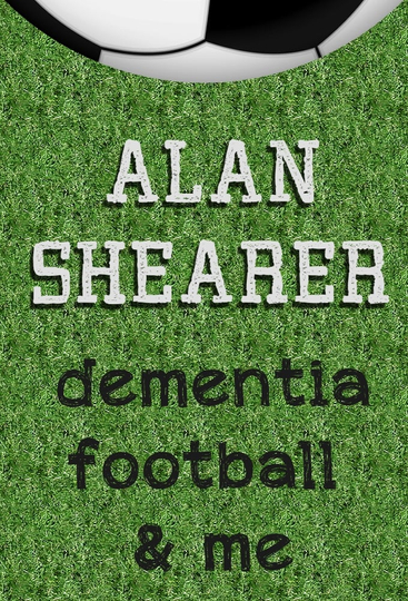 Alan Shearer Dementia Football  Me