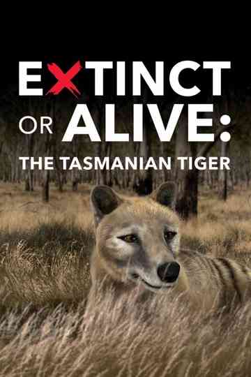 Extinct or Alive The Tasmanian Tiger Poster