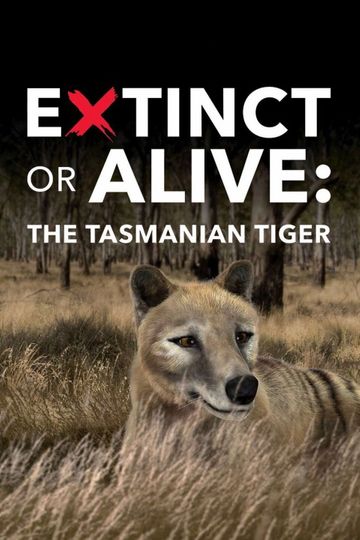Extinct or Alive The Tasmanian Tiger