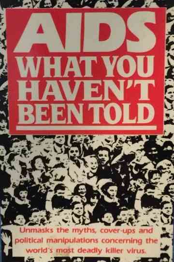 AIDS: What You Haven't Been Told Poster