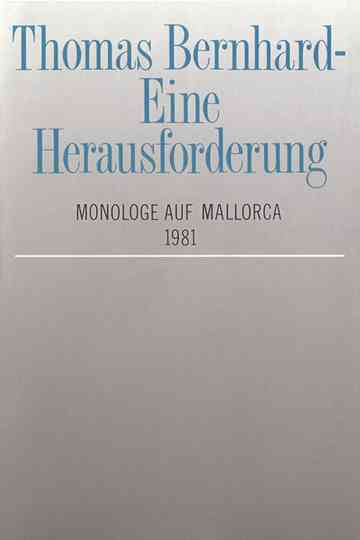 Thomas Bernhard  Eine Herausforderung Monologe auf Mallorca Poster