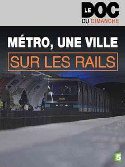 Métro, une ville sur les rails Poster