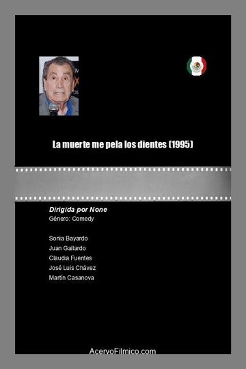 La muerte me pela los dientes