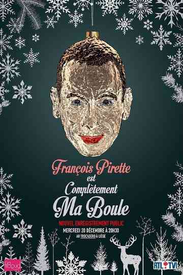 François Pirette  Est complètement ma boule Poster