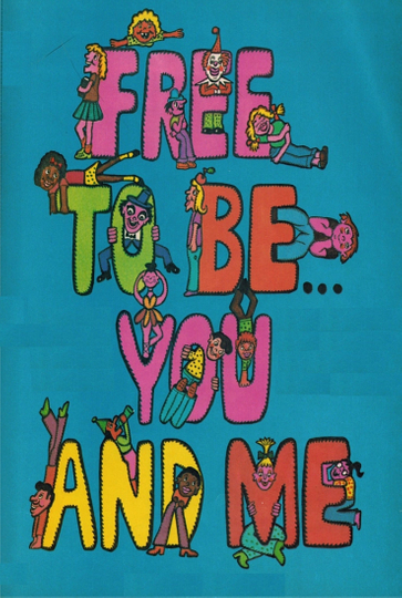 Free to Be You and Me