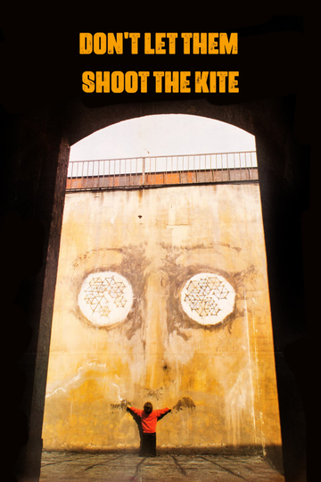 Dont Let Them Shoot the Kite Poster