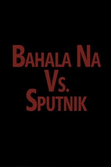 Bahala vs. Sputnik Poster