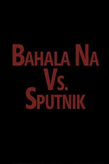 Bahala vs. Sputnik Poster