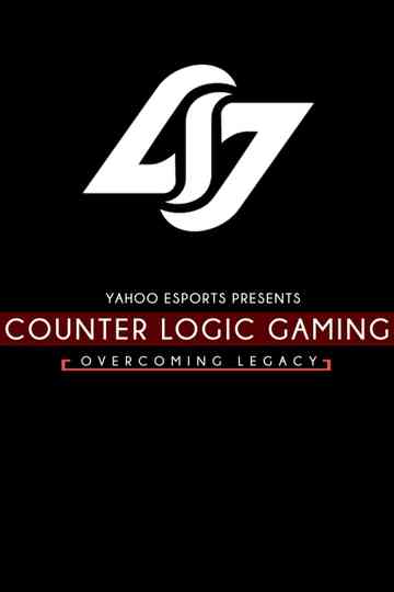 Counter Logic Gaming: Overcoming Legacy Poster