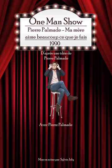 Pierre Palmade - Ma mère aime beaucoup ce que je fais Poster