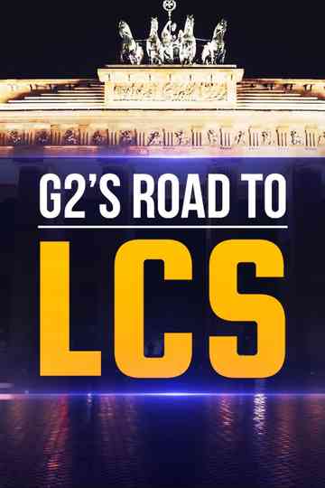 G2  Road to LCS Poster