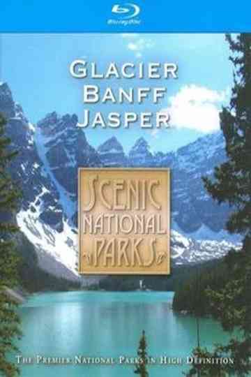 Scenic National Parks Glacier Banff Jasper poster