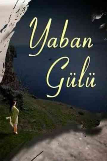 Yaban Gülü Poster