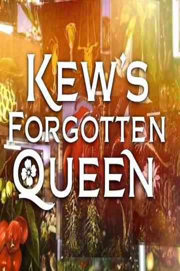 Kew's Forgotten Queen Poster