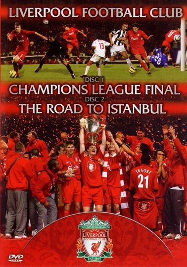 Liverpool FC Champions League Final The Road To Istanbul